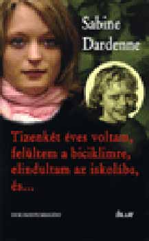 Sabine Dardenne - Tizenkt ves voltam, felltem a biciklimre, elindultam az iskolba,