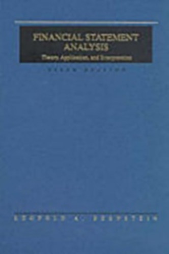 Financial Statement Analysis - Theory, Application, and Interpretation