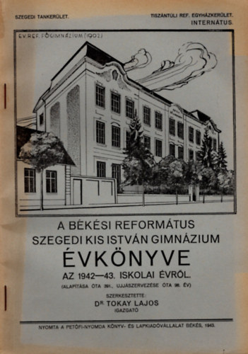 A B�k�si Reform�tus Szegedi Kis Istv�n Gimn�zium �vk�nyve az 1942-43. iskolai �vr�l
