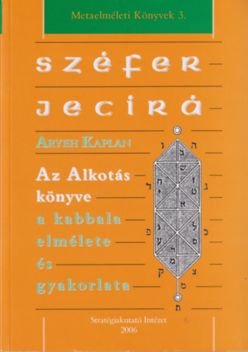 Az Alkots knyve, a kabbala elmlete s gyakorlata (Szfer Jecir)