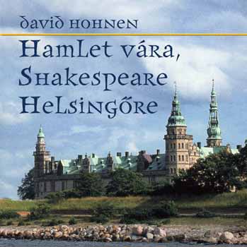 David Hohnen - Hamlet vra, Shakespeare Helsingre