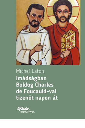 Imdsgban Boldog Charles de Foucauld-val tizent napon t