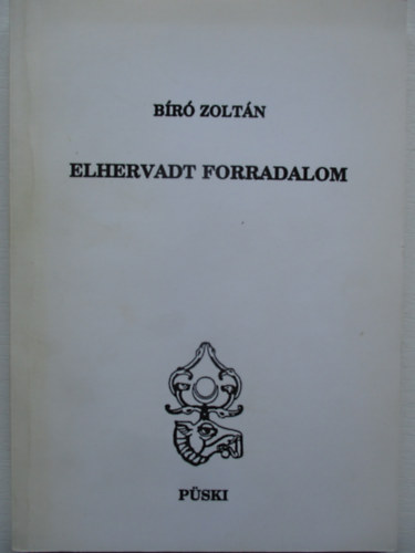 B�r� Zolt�n - Elhervadt forradalom