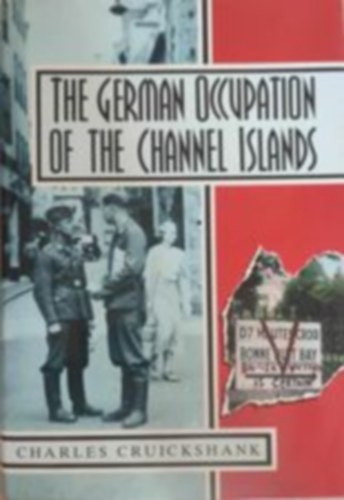 The german occupation of the channel islands (A csatorna-szigetek nmet megszllsa - Angol nyelv)