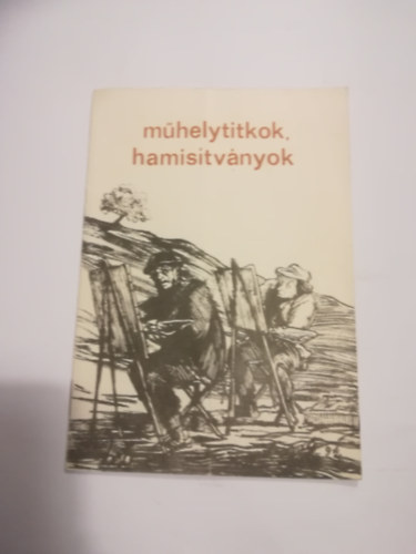 Harasztin Dr. Takcs Marianna-SZilgyi Jnos GYrgy - Mhelytitkok , hamistvnyok.