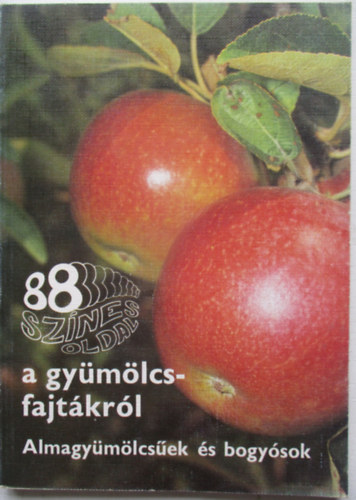 88 sznes oldal a gymlcsfajtkrl (Almagymlcsek s bogysok)