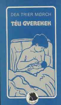 Dea Trier Morch - Tli gyerekek
