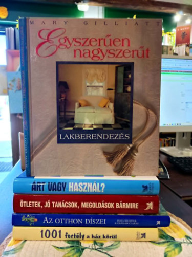 Otthon,hobbi, bark�cs k�nyvcsomag 5 darabos K�NYVMENT� AJ�NLAT: Egyszer�en nagyszer�t-Lakberendez�s, �rt vagy haszn�l? - Mire �gyelj�nk a mindennapi �letben?, �tletek, j� tan�csok, megold�sok b�rmire, Az otthon d�szei, 1001 fort�l