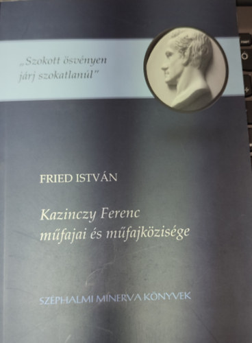 Fried Istvn - Kazinczy Ferenc mfajai s mfajkzisge