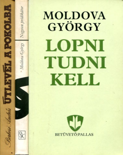 3 db Moldova k�tet: �tlev�l a pokolba - Negyven pr�dik�tor . Lopni tudni kell
