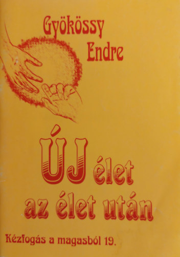 Dr. Gy�k�ssy Endre - �j �let az �let ut�n (K�zfog�s a magasb�l 19.)