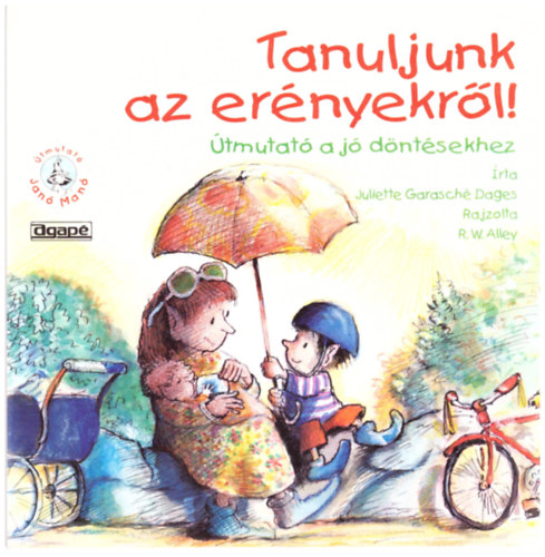 Juliette Garasch Dages - Tanuljunk az ernyekrl! tmutat a j dntshez - Jan Man (R. W. Alley rajzolta)