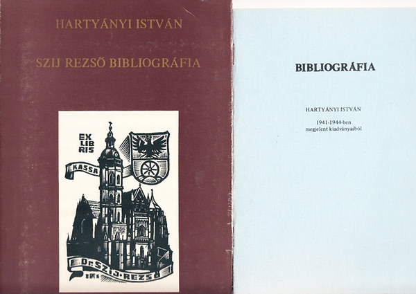 Szj Rezs bibliogrfia (1934-1987) + Hartynyi Istvn bibliogrfia (1941-1944-ben megjelent kiadvnyaibl)