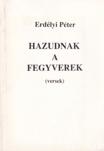 Hazudnak a fegyverek