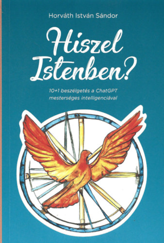 Hiszel Istenben? 10+1 beszlgets a ChatGPT mestersges intelligencival