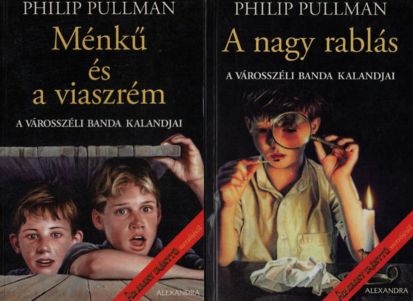 Philip Pullman - A nagy rabls + Mnk s a viaszrm (A vrosszli banda kalandjai)- 2 m