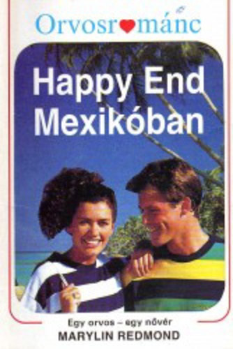 Happy End Mexikban (Orvosromnc)