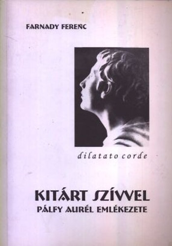 Kitrt szvvel (Plfy Aurl emlkezete)