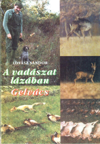 Lovsz Sndor - A vadszat lzban - Gelvcs