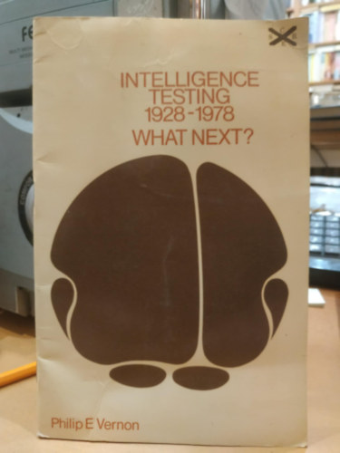 Intelligence testing 1928-1978 What Next? (Intelligencia tesztels 1928-1978 Mi a kvetkez lps?)(The Scottish for Research in Education)
