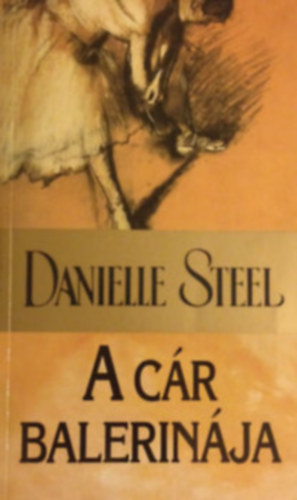 Danielle Steel csomag (6 ktet): Kalandvgy + gret + A cr balerinja + Utazs + Palomino + Halhatatlan szerelem