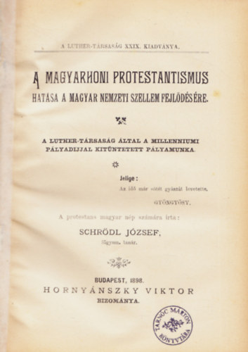 A Magyarhoni Protestantismus hatsa a magyar nemzeti szellem fejldsre. - A Luther-Trsasg XXIX. kiadvnya.