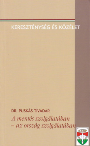 DR. Pusks Tivadar - A ments szolglatban-az orszg szolglatban/ Keresztnysg s kzlet