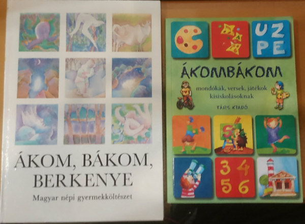 2 db �kom, b�kom, berkenye (Magyar n�pi gyermekk�lt�szet) + �komb�kom (Mond�k�k, versek, j�t�kok kisiskol�soknak)