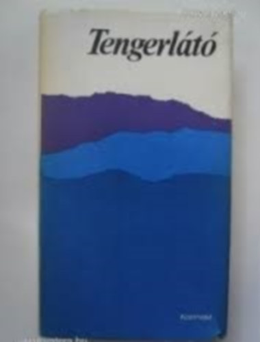 Vasy G�za  (szerk.) - Tengerl�t�