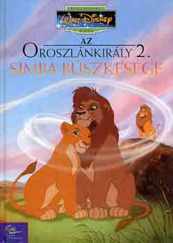 Walt Disney - Az Oroszlnkirly 2.: Simba bszkesge