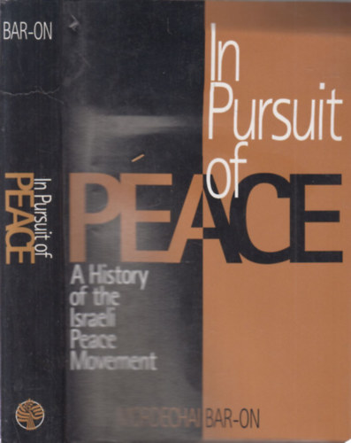 In Pursuit of Peace (A History of the Israeli Peace Movement)