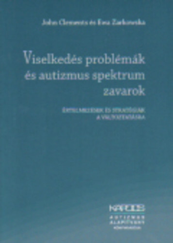 Viselkeds problmk s autizmus spektrum zavarok. rtelmezsek s stratgik a vltoztatsra
