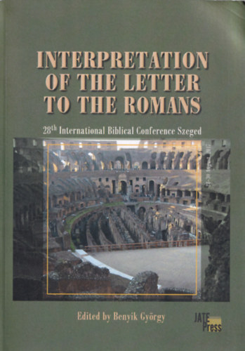 Interpretation of the letter to the romans- 28th International Biblical Conference Szeged