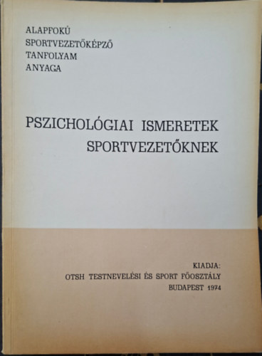 Pszichol�giai ismeretek sportvezet�knek
