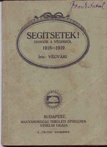 Vgvri  (Remnyik Sndor) - Segtsetek! - Hangok a vgekrl 1918-1919