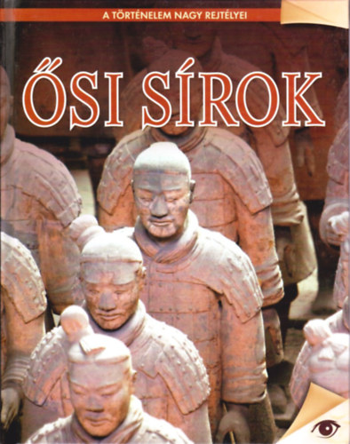 �si s�rok - A t�rt�nelem nagy rejt�lyei sorozat