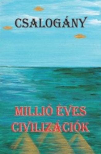 Milli� �ves civiliz�ci�k - Csalog�ny