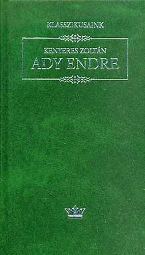 Kenyeres Zoltn - Ady Endre