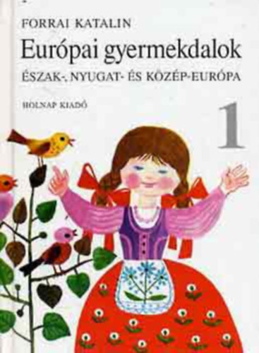 Forrai Katalin szerk. - Eur�pai gyermekdalok I.