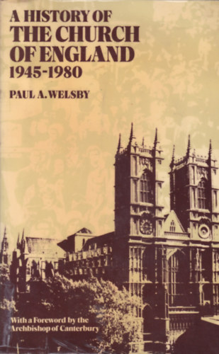 A History of the Church of England 1945-1980 (Anglia egyhznak trtnete - angol nyelv)