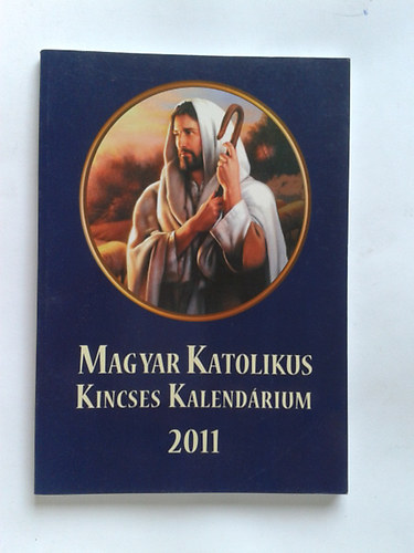 Jakus Ott - Magyar Katolikus Kincses Kalendrium 2011