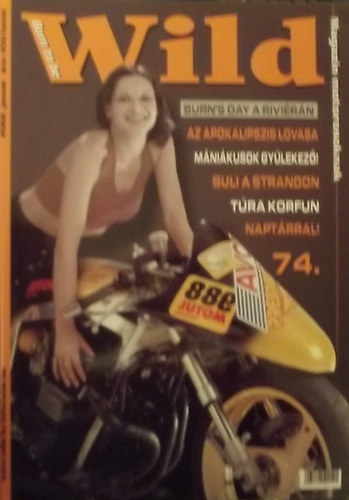 Born to be Wild Magazin Motorosoknak 74. (VIII. �vfolyam)