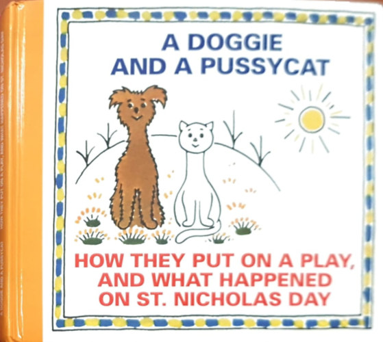 Josef Capek - A Doggie and a Pussycat - How They Put On a Play, and What Happened on St. Nicholas Day