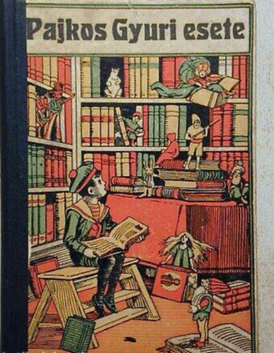 Pajkos Gyuri esete - �s egy�b elbesz�l�sek. 33 k�ppel