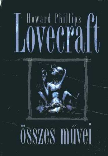 H. P. Lovecraft összes művei I. kötet
