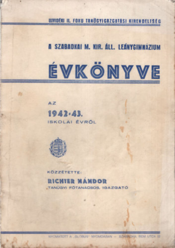 A Szabadkai M. Kir. �ll. Le�nygimn�zium �vk�nye az 1942-43. iskolai �vr�l