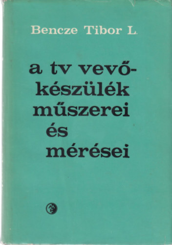 A tv-vev�k�sz�l�k m�szerei �s m�r�sei