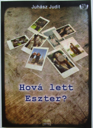 Juhsz Judit - Hov lett eszter?