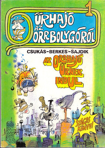 Berkes-Csuk�s-Sajdik - �rhaj� az orrbolyg�r�l 1.