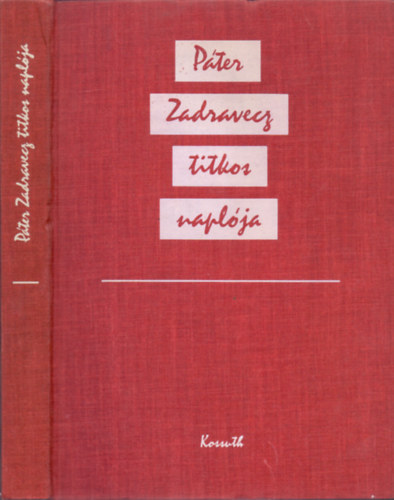 Borsnyi Gyrgy  (szerk.) - Pter Zadravecz titkos naplja